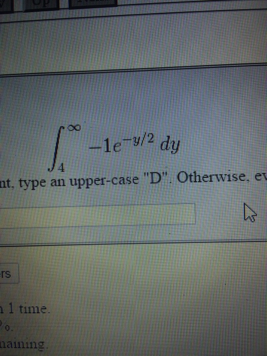 Solved Integral Infinity 4 1 E Y 2 Dy Chegg