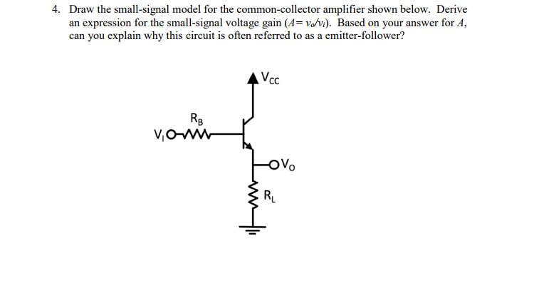 Solved Draw The Small Signal Model For The Common Collector Chegg