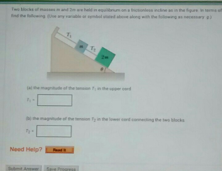 Solved Two Blocks Of Masses M And M Are Held In Equilibrium Chegg