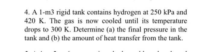 Solved A M Rigid Tank Contains Hydrogen At Kpa And Chegg