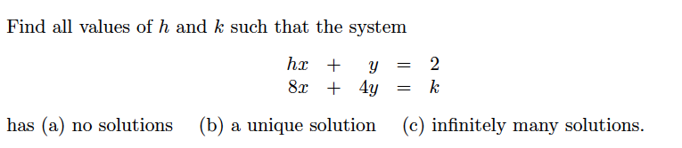 Solved Find All Values Of H And K Such That The System Hx Chegg