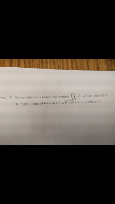 Solved Use Cylindrical Coordinates To Evaluate Triple Chegg