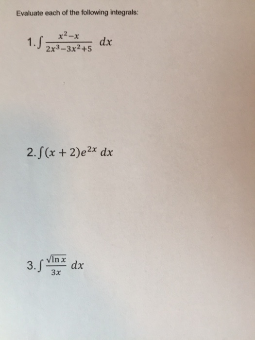 Solved Evaluate Each Of The Following Integrals Integral Chegg