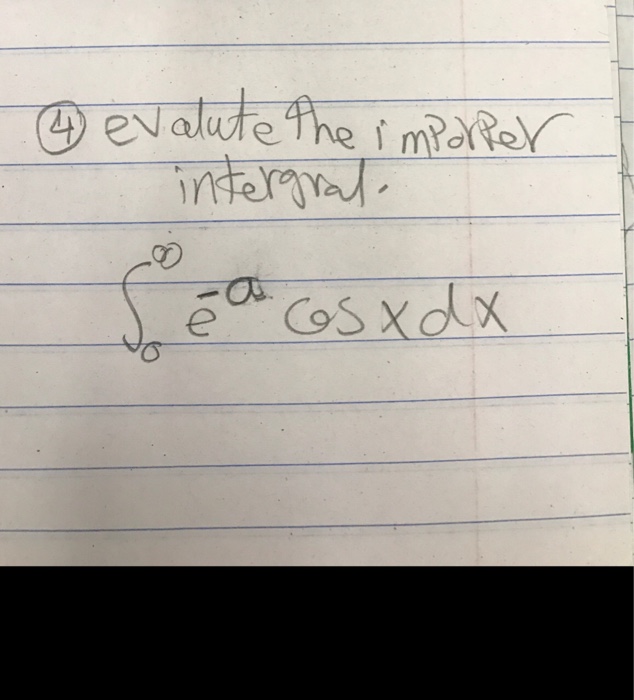 Solved Evaluate The Improper Intergral Integral Infinity 0 Chegg