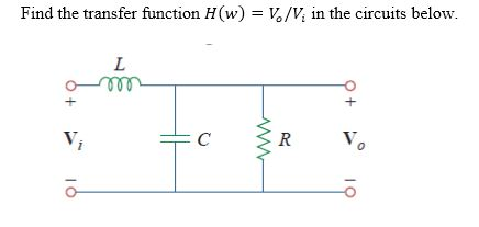 Solved Find The Transfer Function H W V Vi In The Chegg