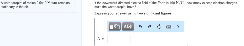 Solved A Water Droplet Of Radius 2 5 Times 10 2 Mm Remains Chegg