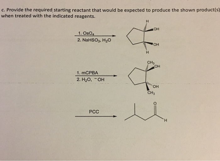 Solved Provide The Required Starting Reactant That Would Be Chegg