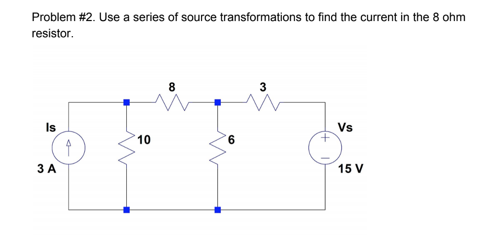 Solved Problem 2 Use A Series Of Source Transformations To Chegg