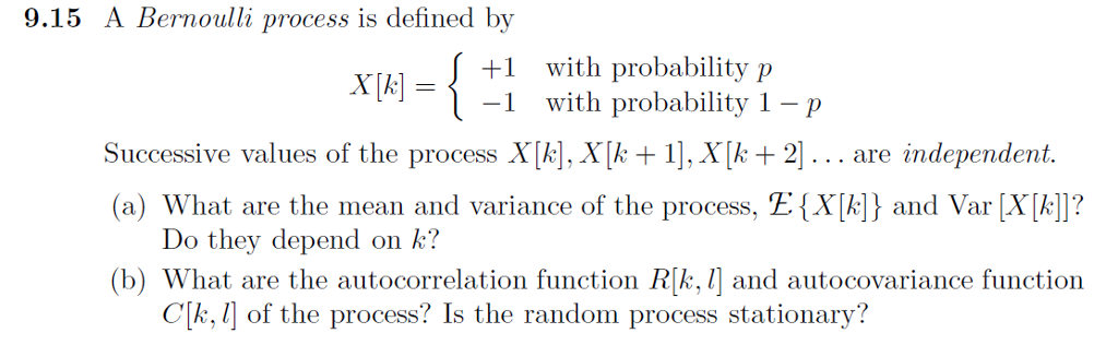 Solved A Bernoulli Process Is Defined By X K 1 With Chegg