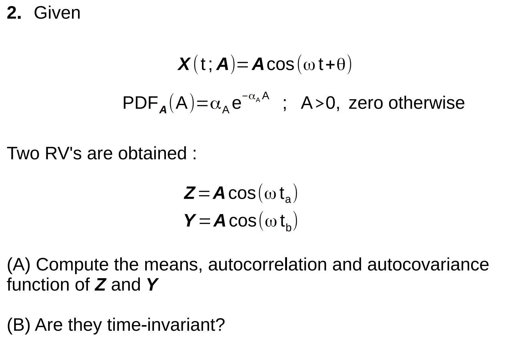 Given X T A A Cos WT Theta A 0 Zero Otherwise Z Chegg