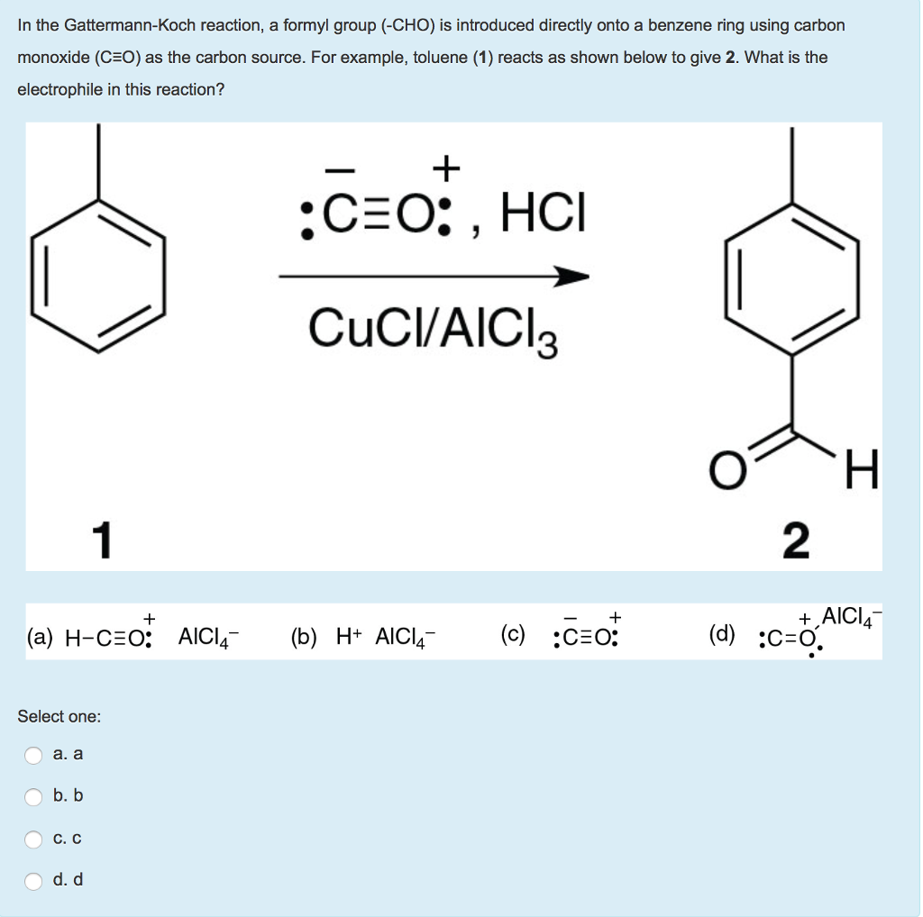 Solved In The Gattermann Koch Reaction A Formyl Group Chegg