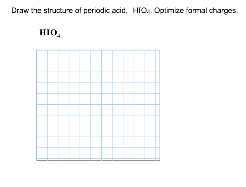 Solved Draw The Structure Of Periodic Acid, HIO4. Optimiz...