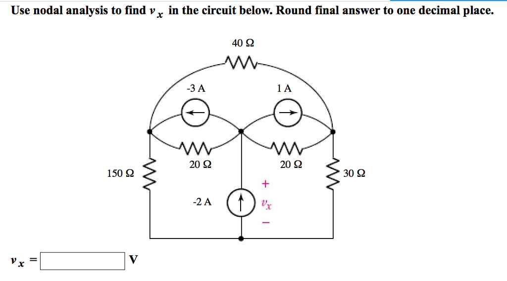 Solved Use Nodal Analysis To Find Vx In The Circuit Below Chegg