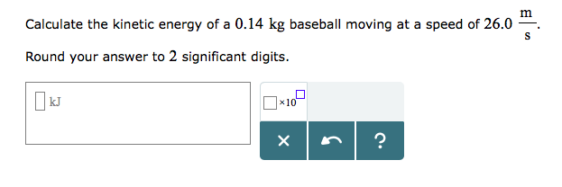 Solved Calculate The Kinetic Energy Of A 0 14 Kg Baseball Chegg