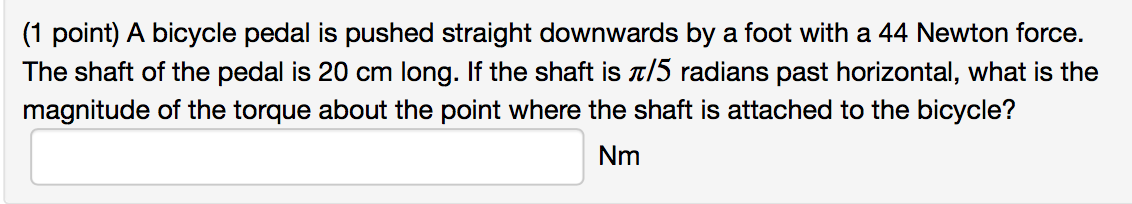 Solved A Bicycle Pedal Is Pushed Straight Downwards By A Chegg