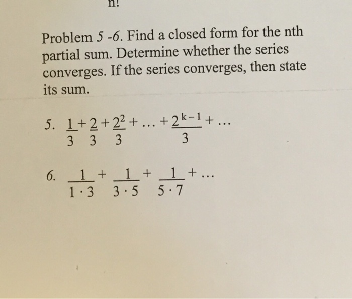 Solved Find A Closed Form For The Nth Partial Sum Determine Chegg