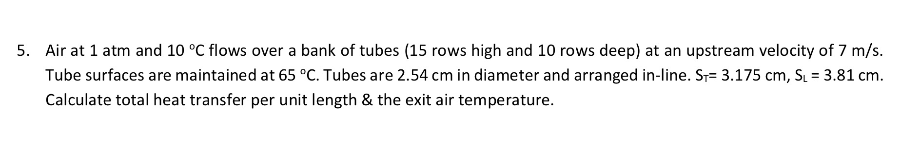 Solved Air At 1 Atm And 10 DegreeC Flows Over A Bank Of Chegg