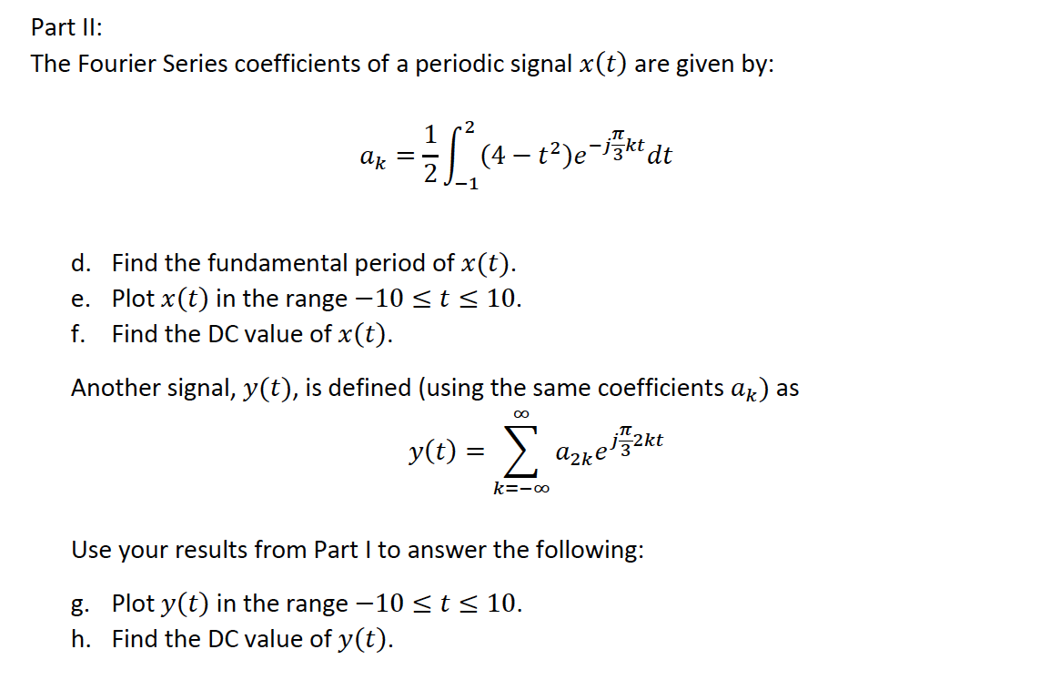 The Fourier Series Coefficients Of A Periodic Signal Chegg