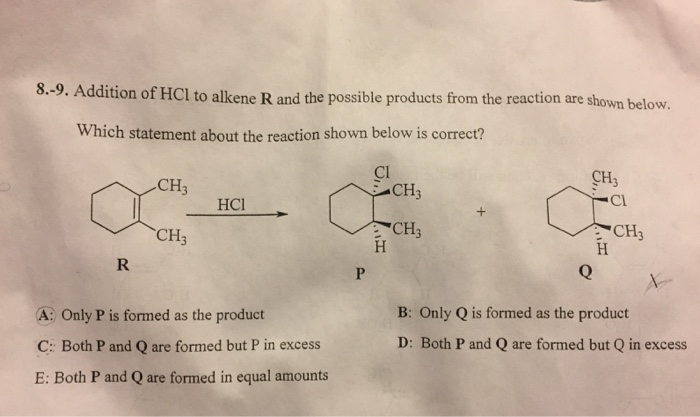 Solved Addition Of HCl To Alkene R And The Possible Products Chegg