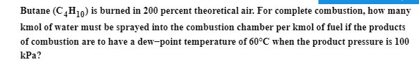 Solved Butane C H Is Burned In Percent Theoretical Chegg