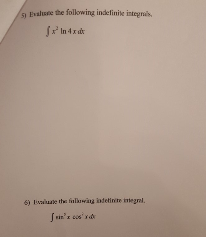 Solved Evaluate The Following Indefinite Integrals Integral Chegg