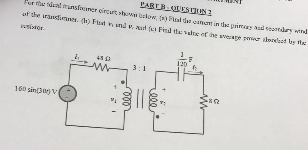 Solved For The Ideal Transformer Circuit Shown Below A Chegg