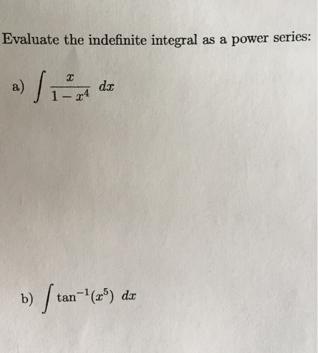 Solved Evaluate The Indefinite Integral As A Power Series Chegg