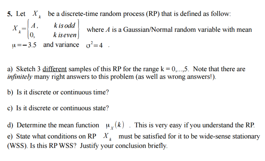 Solved Let X K Be A Discrete Time Random Process Rp That Chegg