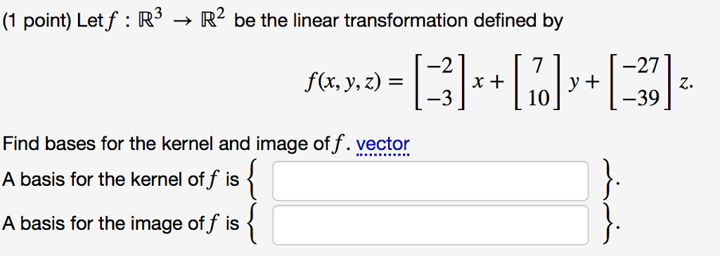 Solved 1 Point Let F R3 R2 Be The Linear Transformation Chegg