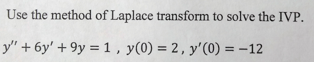 Solved Use The Method Of Laplace Transform To Solve The IVP Chegg