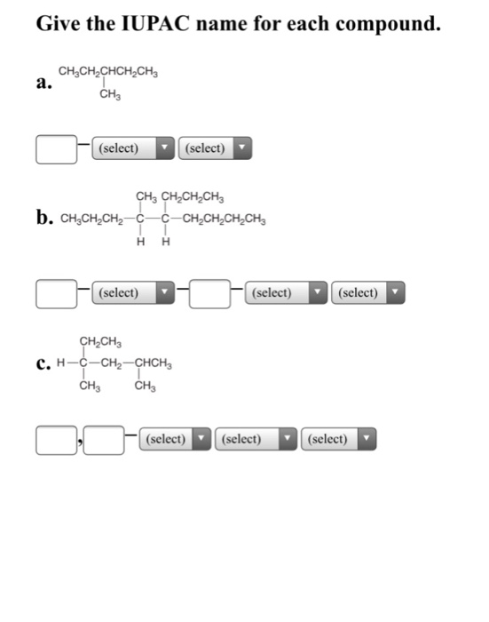 Solved Give The Iupac Name For Each Compound Chegg