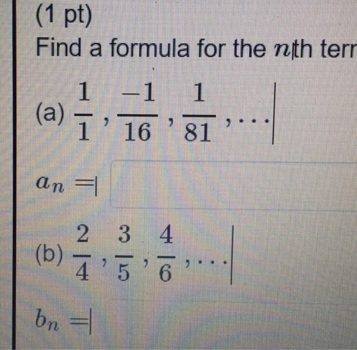 Solved Find A Formula For The Nth Term Of The Following Chegg