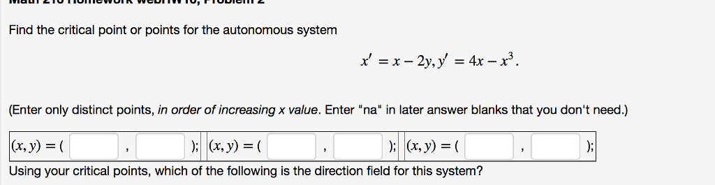 Solved Find The Critical Point Or Points For The Autonomous Chegg