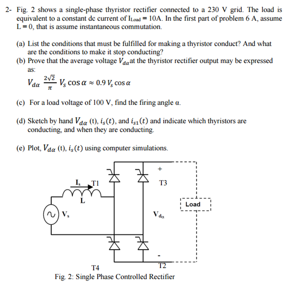 Solved Shows A Single Phase Thyristor Rectifier Connected To Chegg