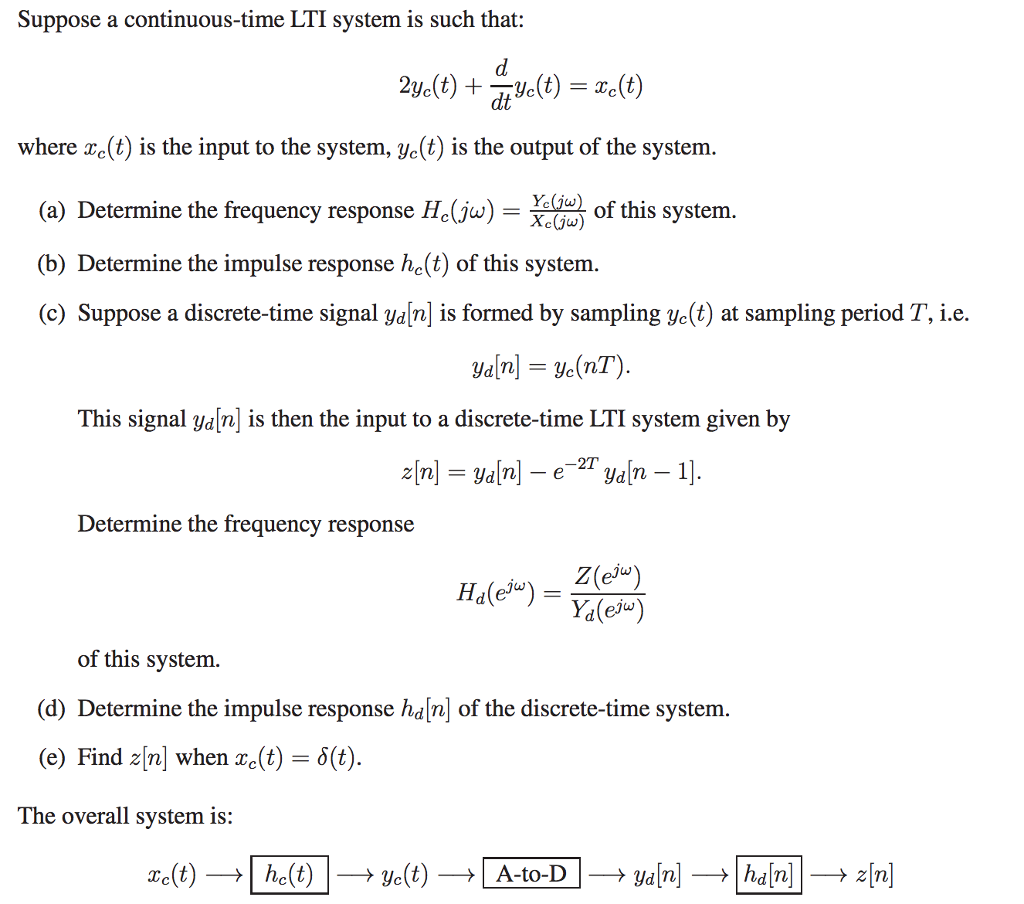 Solved Suppose A Continuous Time Lti System Is Such That Chegg