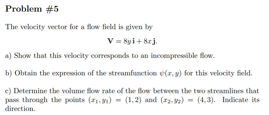 Solved Problem 5 The Velocity Vector For A Flow Field Is Chegg