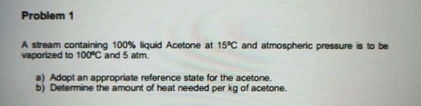 Solved Problem A Stream Containing Liquid Acetone At Chegg