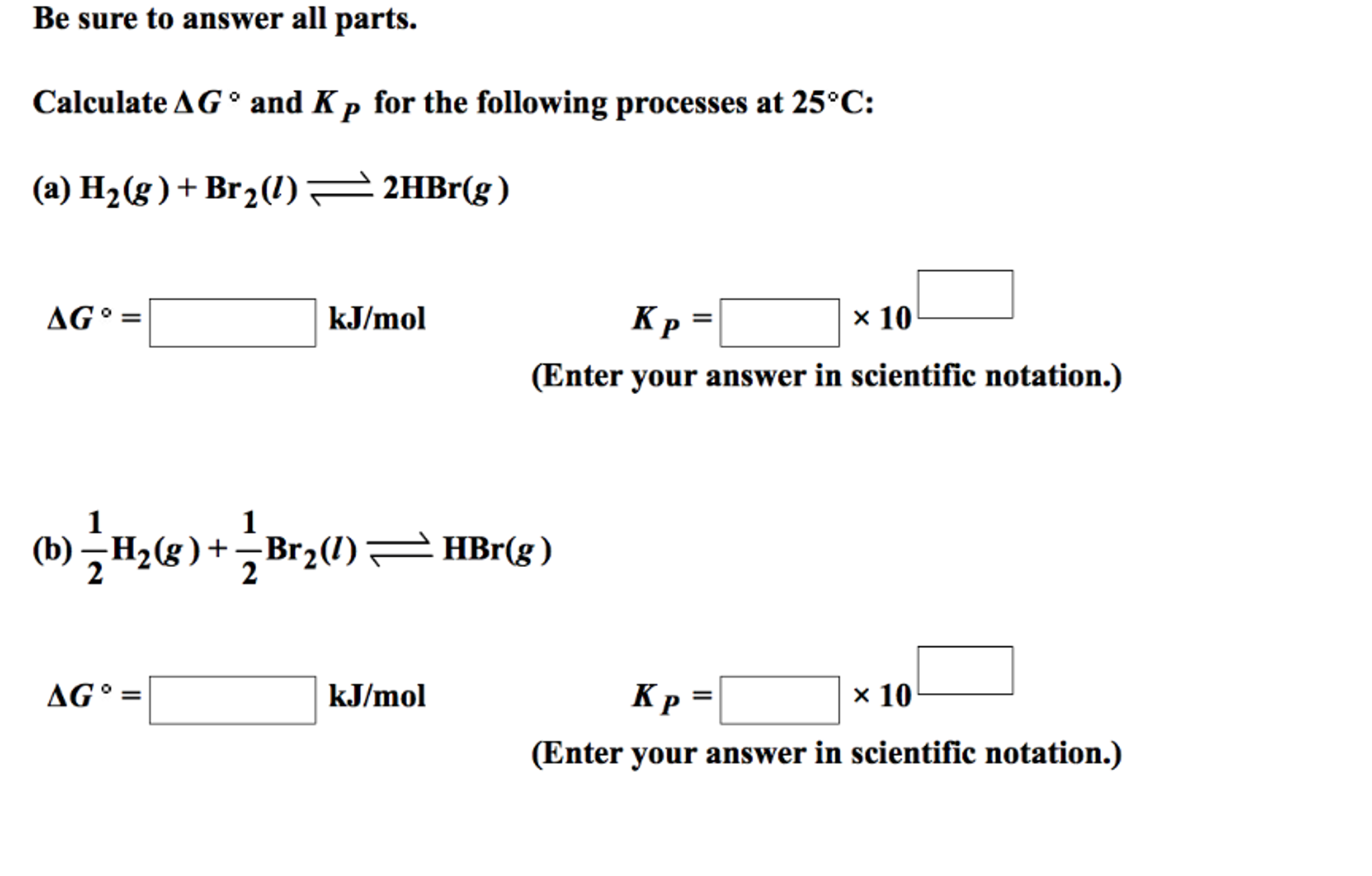 Solved Calculate Delta G Degree And K P For The Following Chegg