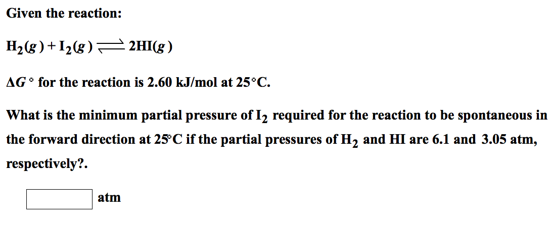 Solved Given The Reaction H2 G I2 G 2HI G Delta G Chegg