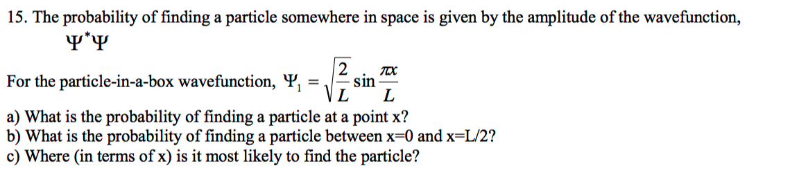 Solved The Probability Of Finding A Particle Somewhere In Chegg