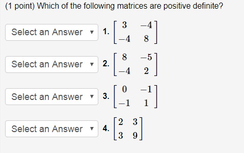 Solved 1 Point Which Of The Following Matrices Are Chegg