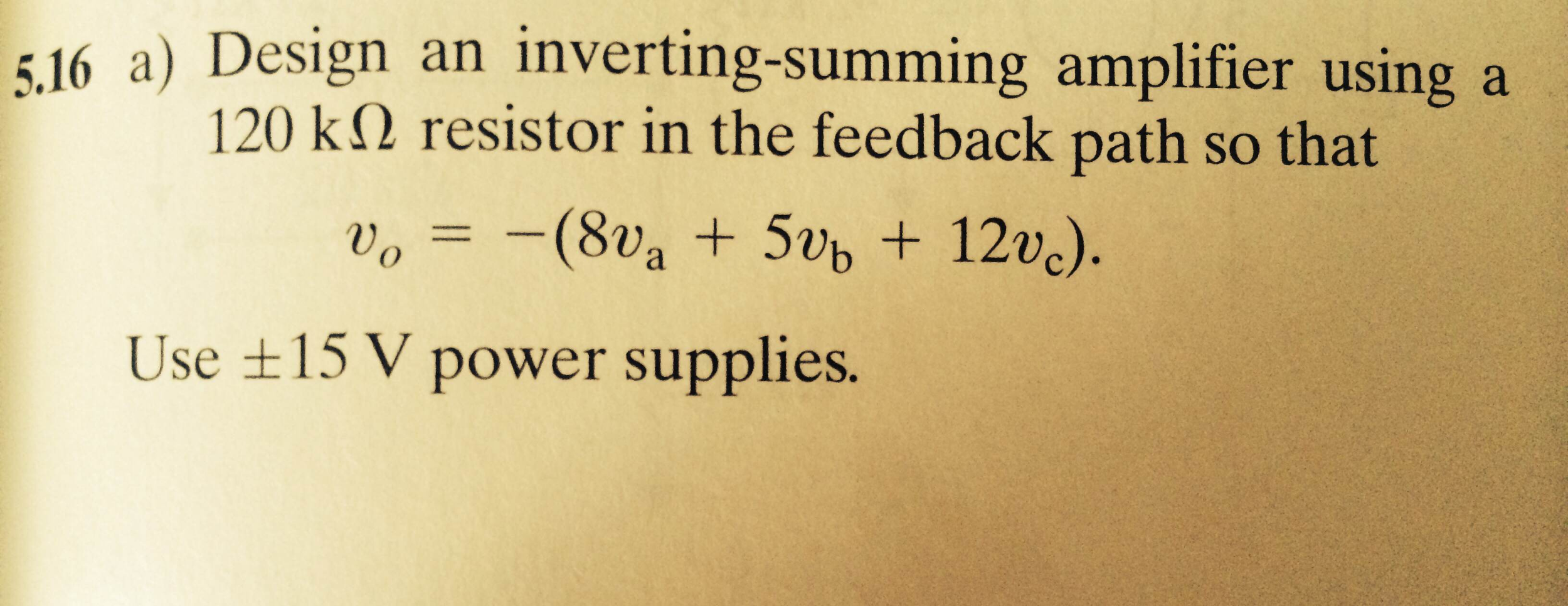 Solved Design an inverting-summing amplifier using 120 k ohm
