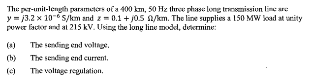 Solved The Per Unit Length Parameters Of A 400 Km 50 Hz Chegg