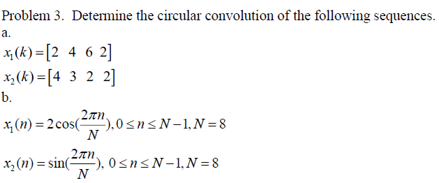 Solved Problem Determine The Circular Convolution Of The Chegg