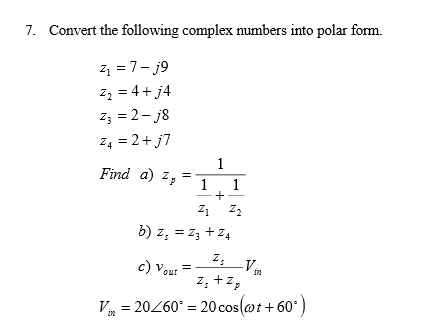 Solved 7. Convert the following complex numbers into polar Chegg