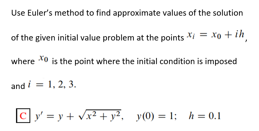 Solved Use Euler S Method To Find Approximate Values Of The Chegg