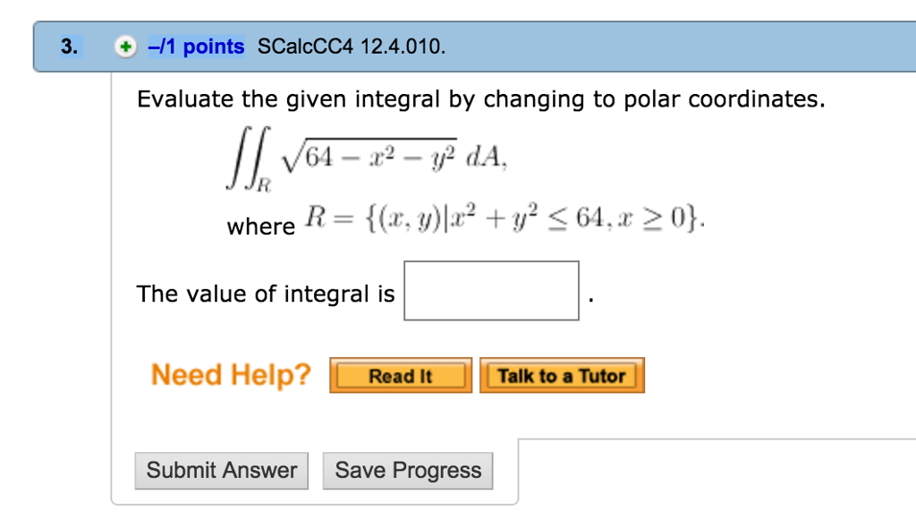 Solved Evaluate The Given Integral By Changing To Polar Chegg