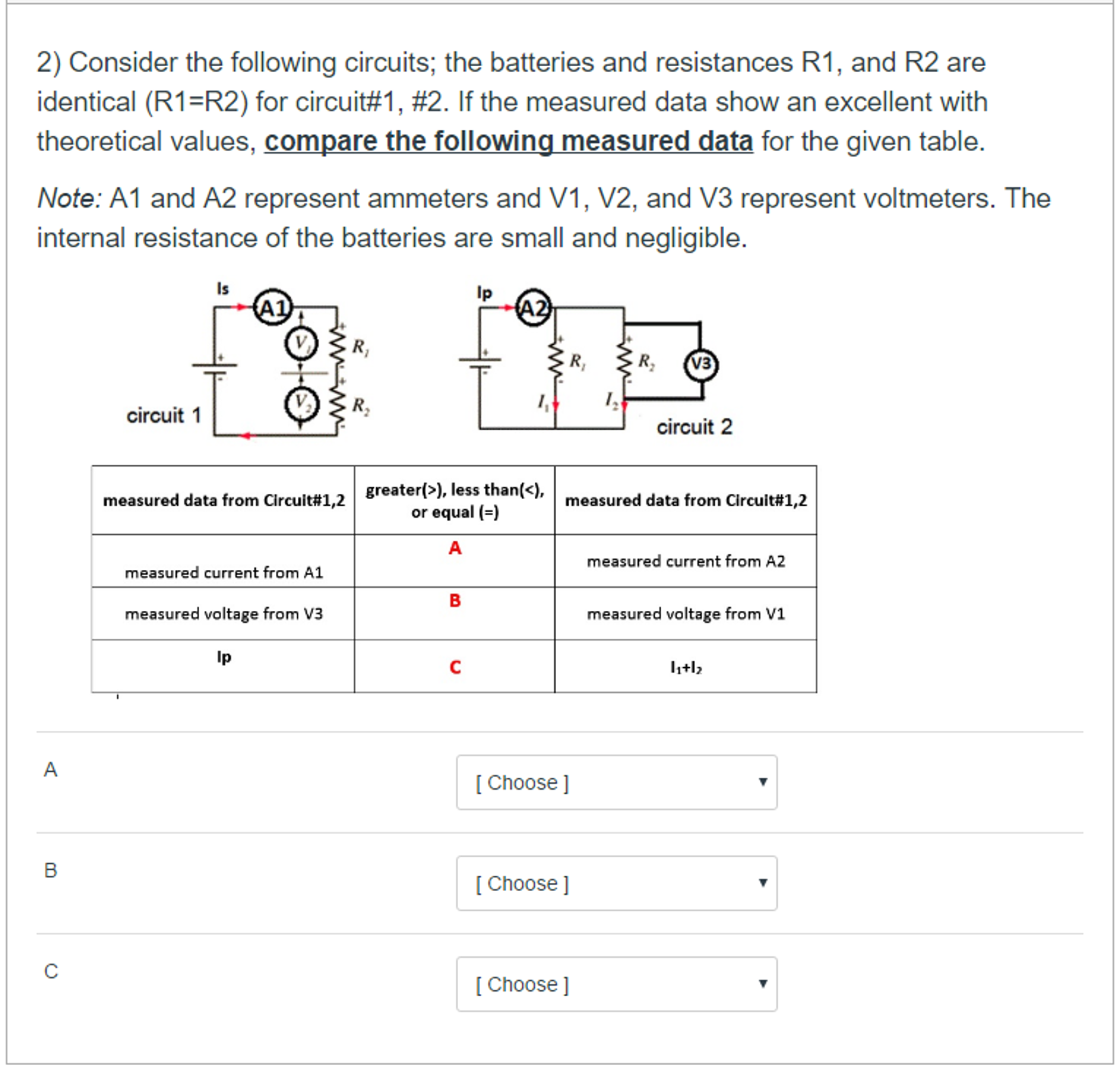 Solved Consider The Following Circuits The Batteries And Chegg