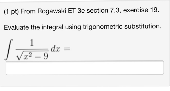 Solved Evaluate The Integral Using Trigonometric Chegg