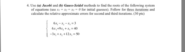 Solved Use Jacobi And Gauss Seidel Methods To Find The Chegg